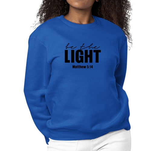 Womens Graphic Sweatshirt be the Light Inspirational Art Illustration